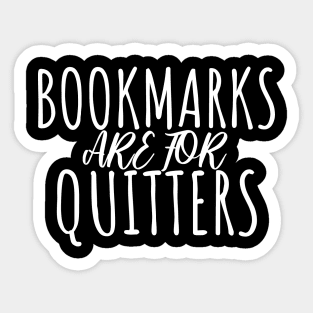 Bookworm bookmarks are for quitters Sticker